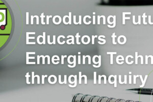 Introducing future educators to emerging technologies through inquiry